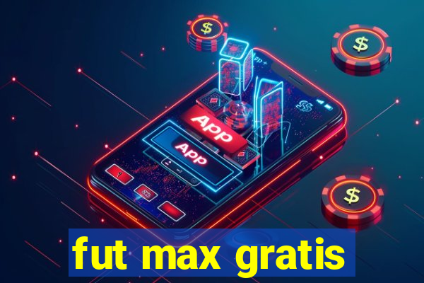 fut max gratis
